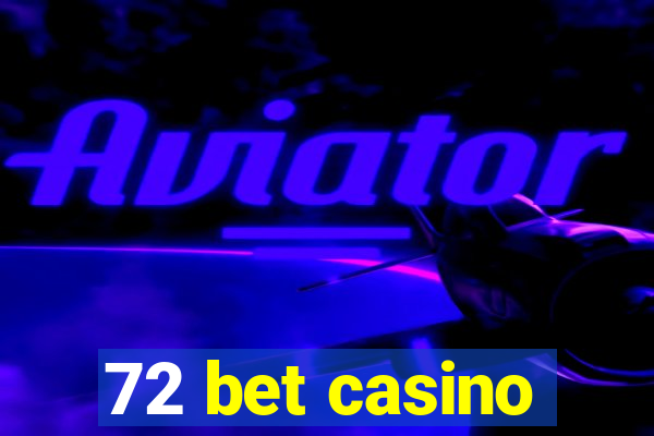 72 bet casino